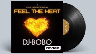 DJ BOBO - FEEL THE HEAT (Love Message Mix)