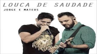 louca de saudade - Jorge e Mateus