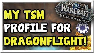 Speed up your Goldmaking w/ TSM! Free TSM Profile for 10.0.7! | Dragonflight | WoW Gold Making Guide
