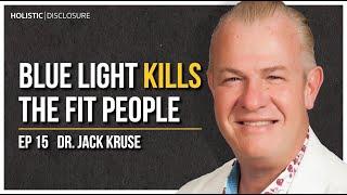 Blue Light Kills the Fit People | Dr. Jack Kruse | EP 15