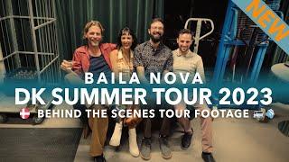 Baila Nova  DK SUMMER TOUR 2023   Behind the scenes tour footage 