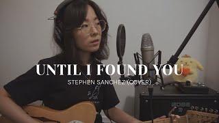 Until I Found You - Stephen Sanchez ft. Em Beihold (Full Cover)