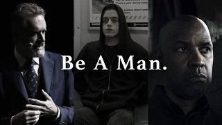 BE A MAN. - Best Motivational Speeches