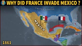 Why did France invade Mexico in 1862?
