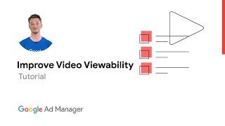 Improve Video Viewability on Ad Manager