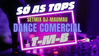 SETMIX 24 - DANCE COMERCIAL - DJ MAUMAU  (T-M-B) - 26 12 23