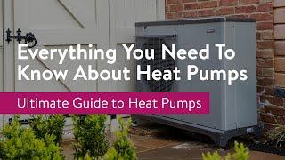 The Ultimate Guide to Heat Pumps