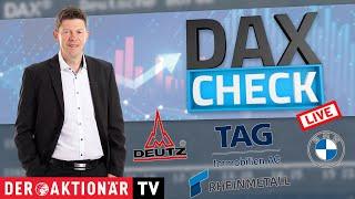 DAX-Check LIVE: Bayer, BMW, Deutz, Munich Re, Rheinmetall, TAG Immobilien im Fokus