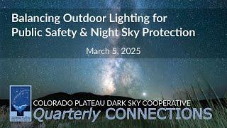 Quarterly CONNECTIONS - Balancing Outdoor Lighting for Public Safety & Night Sky Protection–5Mar2025