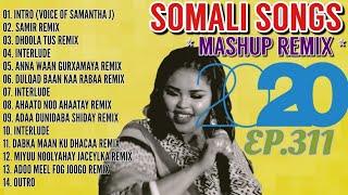 SOMALI SONGS 2020 MASH UP REMIX CUSUB FT TOP SOMALI MUSICIANS #EPISODE311