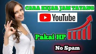 CARA BARU KEJAR JAM TAYANG YOUTUBE PAKAI HP