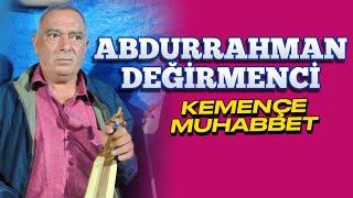 Abdurrahman  Değirmenci Kemençe Muhabbet  #karadeniz  #trabzonlu #maçka  #maçkatv