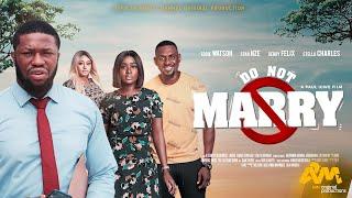 DO NOT MARRY - Eddie Watson, Stan Nze, Debby Felix, Stella Charles 2024 Nigerian Nollywood Movie