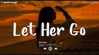 Let Her Go  Sad Songs Playlist 2024 ~ Playlist That Will Make You Cry 