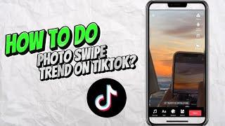 How to do photo swipe trend on tiktok 2023