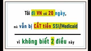 Cẩn thận! Ai đang lãnh TIỀN SSI/Medicaid, và đi VN ít hơn 30 ngày vẫn có thể bị CẮT $/Medicaid