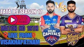 LIVE INDIAN PREMIER LEAGUE SEASON 17 || LIVE IPL 16TH MATCH DELHI CAPITALS VS KOLKATA KNIGHT RIDERS