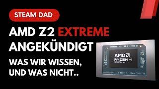 Breaking News: AMD Z2 Extreme angekündigt - was wissen wir?