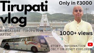 Tirupati Vlog !! All Details + Tirupati Story !! Bangalore to Tirupati by Bus APTDC 2024