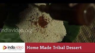 Home-Made Tribal Dessert | India Video