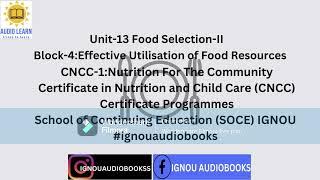 Unit-13 Food Selection-II BLOCK-4 CNCC-1 SOCE CERTIFICATE PROGRAMMES #ignouaudiobooks