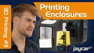 3D Printing Enclosures and Environmental Management - 3D Printing Part 3