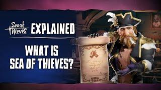 Sea of Thieves Explained Episode 1: What is Sea of Thieves?