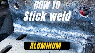 ALUMINUM STICK WELDING | everything you need to know