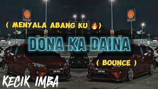 KECIK IMBA - Dona Ka Daina ( Bounce )