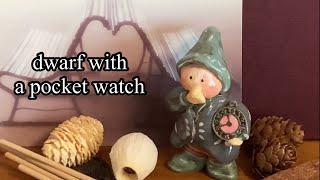 【石粉粘土】【stone powder clay】【懐中時計と小人】【dwarf with a pocket watch】