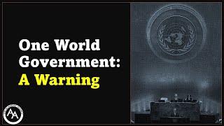 One World Government: A Warning