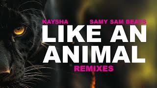 Kaysha x Samy Sam Beats - Like an animal - Shada's Candyzouk Remix