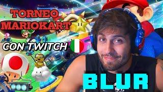 BLUR FA UN TORNEO DI MARIO KART CON TUTTA TWITCH ITALIA