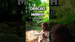 Oração da Manhã - Paz - 4 de Julho #oração #senhor #jesus #gratidão #sabedoria #oraçãodamanhã