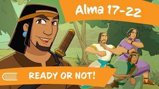Come Follow Me (July 1-July 7): Alma 17-22: Ready or Not!