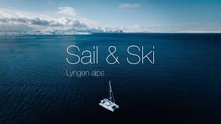 Sail & Ski Lyngen Alps - Northern Yachting Imagefilm by Maximilian Gierl