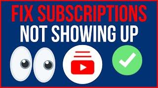 YOUTUBE SUBSCRIPTIONS NOT SHOWING UP 2024 [How to Fix]
