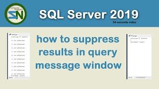 How to prevent messages about the number of rows affected by your SQL Statement in SQL SERVER 2019.