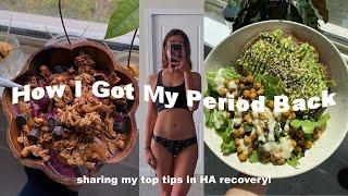 How I got my PERIOD BACK *my top tips in navigating HA recovery*