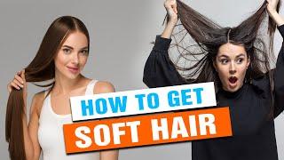 Hair's Softness: Ultimate Hair Care Guide