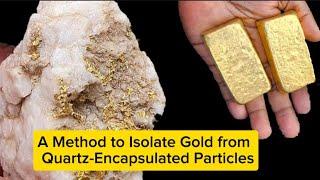 Verborgenes Gold freischalten: So extrahieren Sie Gold aus eingeschlossenem Quarz!