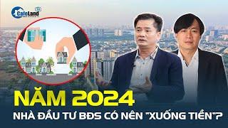 Sau 1 năm “SÓNG GIÓ”, nhà đầu tư bất động sản có nên mạnh dạn “xuống tiền” vào năm 2024? | CafeLand