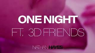 NATHAN HAYES - ONE NIGHT (Visualizer) ft. 3D FRIENDS