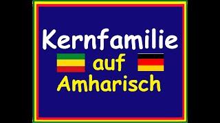 Die Kernfamilie auf Amharisch - Äthiopische Sprache