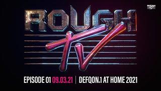 E01 | ROUGH TV - DEFQON.1 2021 AT HOME