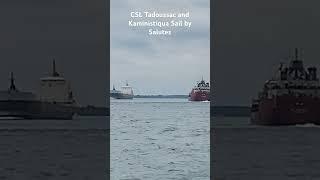 CSL Tadoussac and Kaministiqua trade salutes.