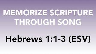 Hebrews 1:1-3 (ESV) - The Radiance of the Glory of God - Memorize Scripture through Song