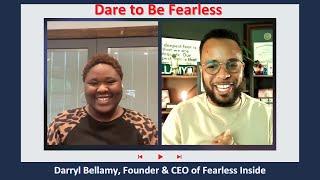 Dare to Be Fearless | Darryl Bellamy
