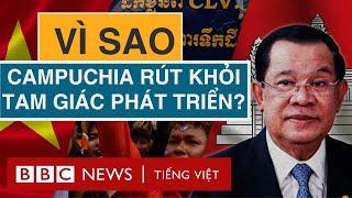 CAMPUCHIA RÚT KHỎI TAM GIÁC PHÁT TRIỂN: VIỆT NAM BỊ ẢNH HƯỞNG THẾ NÀO?