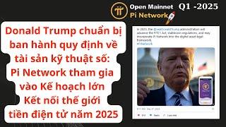 Pi Network -Trump chuẩn bị ban hành FIT2, Pi tham gia vào Kế hoạch lớn